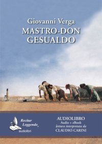 Immagine copertina libro Mastro don Gesualdo letto da Claudio Carini. Audiolibro. CD Audio formato MP3. Ediz. integrale. Con e-book