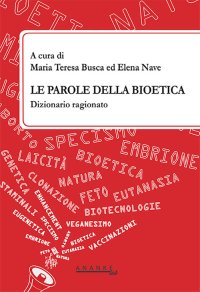 Immagine copertina libro Le parole della bioetica. Dizionario ragionato