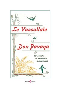 Immagine copertina libro Le vassallate de Don Pavana. 50 Sonetti in vernacolo peruginesco