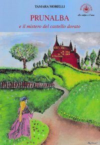 Immagine copertina libro Prunalba e il mistero del castello dorato