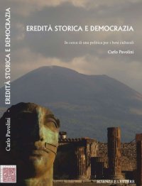 Immagine copertina libro Eredità storica e democrazia. In cerca di una politica per i beni culturali