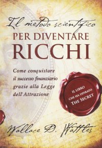 Immagine copertina libro Il metodo scientifico per diventare ricchi