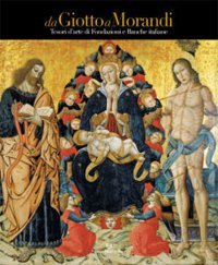 Immagine copertina libro Da Giotto a Morandi. Tesori d'arte di fondazioni e banche italiane. Ediz. a colori