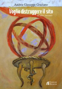 Immagine copertina libro Voglio distruggere il sito ed altri racconti