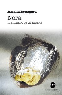 Immagine copertina libro Nora. Il silenzio deve tacere