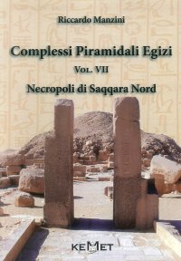 Immagine copertina libro Complessi piramidali egizi. Vol. 7: Necropoli di Saqqara Nord