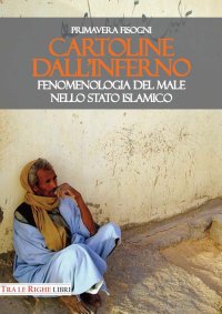 Immagine copertina libro Cartoline dall'inferno. Fenomenologia del male nello Stato Islamico