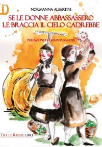 Immagine copertina libro Se le donne abbassassero le braccia il cielo cadrebbe