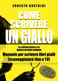 Immagine copertina libro Come scrivere un giallo. Manuale per scrivere libri gialli (sceneggiature film e TV)