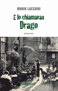 Immagine copertina libro E lo chiamavan Drago