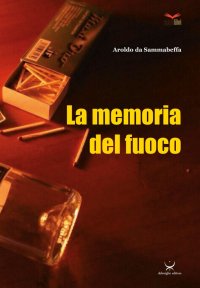 Immagine copertina libro La memoria del fuoco