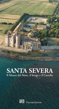 Immagine copertina libro Santa Severa. Il museo del mare, il borgo e il castello