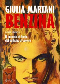 Immagine copertina libro Benzina. Il racconto di Ilaria, dal bullismo al carcere