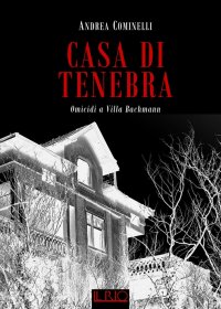 Immagine copertina libro Casa di Tenebra. Omicidi a villa Bachmann