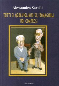 Immagine copertina libro Tutti si meravigliano dei romagnoli. Noi compresi