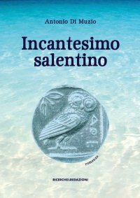 Immagine copertina libro Incantesimo salentino