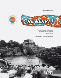 Immagine copertina libro Che Nervi! Piccole storie di pallanuoto e altre storie più grandi (1957-1977)