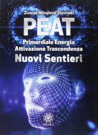 Immagine copertina libro PEAT nuovi sentieri. Primordiale energia attivazione trascendenza