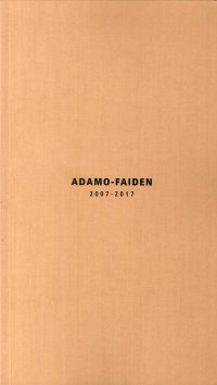 Immagine copertina libro Adamo-Faiden 2007-2017. Ediz. italiana e inglese