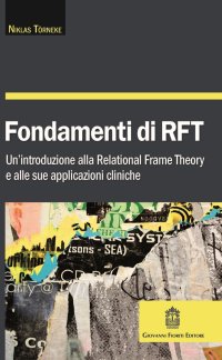 Immagine copertina libro Fondamenti di RFT. Un’introduzione alla Relational Frame Theory e alle sue applicazioni cliniche