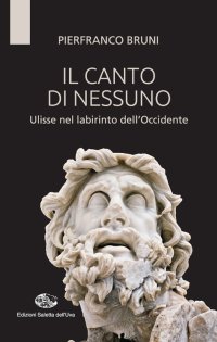 Immagine copertina libro Il canto di nessuno. Ulisse nel labirinto dell'Occidente