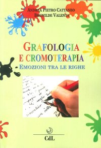 Immagine copertina libro Grafologia e cromoterapia. Emozioni tra le righe