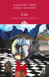 Immagine copertina libro Leo. Un breve romanzo iniziatico
