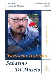 Immagine copertina libro Sabatino di Mascio. Fantasia Italiana. per Chitarra Sola. Erom 0190