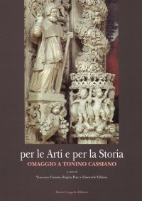 Immagine copertina libro Per le arti e per la storia. Omaggio a Tonino Cassiano