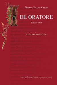 Immagine copertina libro De oratore (rist. anast. Subiaco, 1465). Ediz. in facsimile