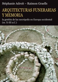 Immagine copertina libro Arquitecturas funerarias y memoria. La gestión de las necrópolis en Europa occidental (ss. X-III a.C.)