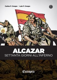 Immagine copertina libro Alcazar. Settanta giorni all'Inferno