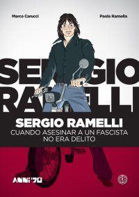 Immagine copertina libro Sergio Ramelli. Cuando asesinar a un fascista no era delito