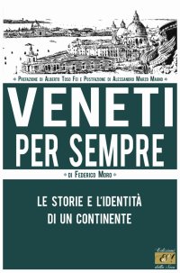 Immagine copertina libro Veneti per sempre. Le storie e l'identità di un continente