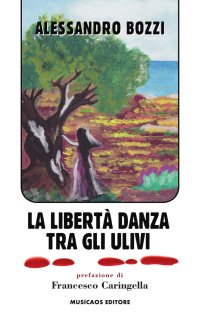 Immagine copertina libro La libertà danza tra gli ulivi