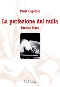 Immagine copertina libro Thomas Mann. La perfezione del nulla