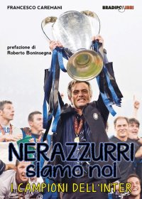 Immagine copertina libro Nerazzurri siamo noi. I campioni dell'Inter