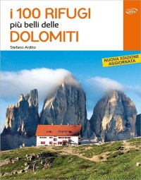 Immagine copertina libro I 100 rifugi più belli delle Dolomiti