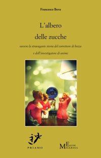 Immagine copertina libro L'albero delle zucche ovvero la stravagante storia del correttore di bozze e dell'investigatore di anime