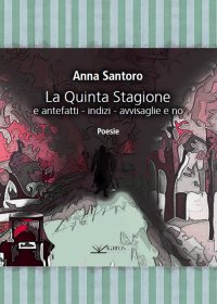 Immagine copertina libro La quinta stagione e antefatti – indizi – avvisaglie e no