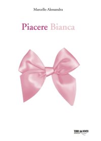 Immagine copertina libro Piacere Bianca