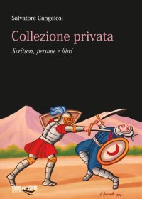 Immagine copertina libro Collezioine privata. Scrittori, persone e libri