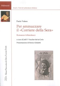 Immagine copertina libro Per ammazzare il «Corriere della Sera». Romanzo follaiolesco