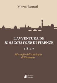 Immagine copertina libro L'avventura de Il Saggiatore di Firenze 1819. Alle soglie dell'Antologia di Viesseux