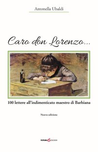 Immagine copertina libro Caro don Lorenzo... 100 lettere all'indimenticato maestro di Barbiana