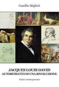 Immagine copertina libro Jacques Louis David. Autoritratto di una rivoluzione