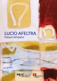 Immagine copertina libro Lucio Afeltra. Il bosco nel teatro
