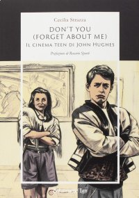 Immagine copertina libro Don't you (forget about me). Il cinema teen di John Hughes