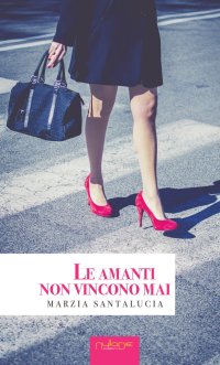 Immagine copertina libro Le amanti non vincono mai