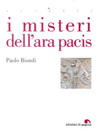 Immagine copertina libro I misteri dell'Ara Pacis